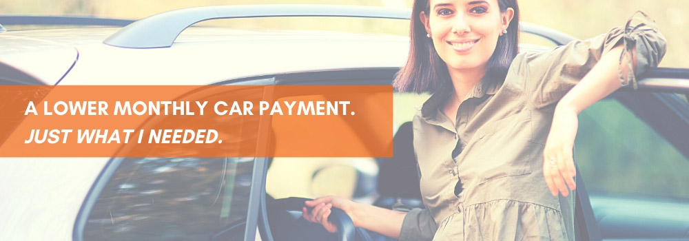 A lower monthly car payment. Just what I needed.