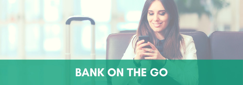 Bank on the go.